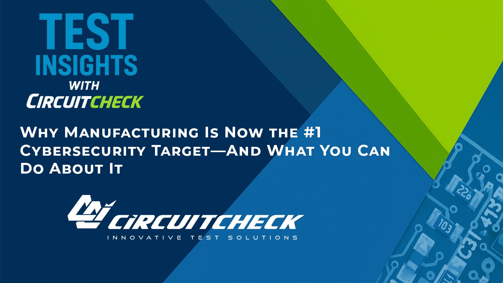 Why Manufacturing Is Now the #1 Cybersecurity Target—And What You Can Do About It